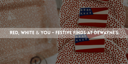 🎆Red, White & You – Festive Finds at DeWayne’s