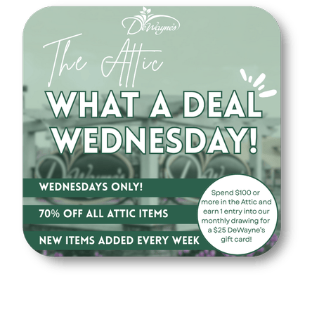 Promotional graphic for 'What a Deal Wednesday' at DeWayne's Attic with text and logo at Dewayne's in Selma, NC minutes from Raleigh, Cary, Clayton, Garner, Smithfield, Goldsboro